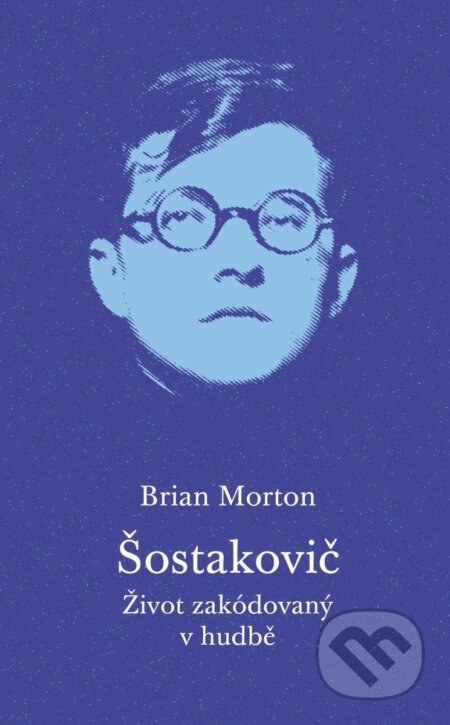 Kniha: Šostakovič (Brian Morton). Kalich, 2025 Kniha: Šostakovič (Brian Morton). Kalich, 2025
