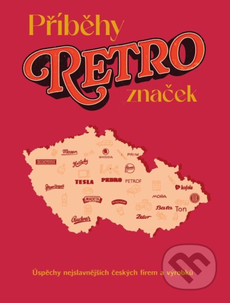 Kniha: Příběhy retro značek (Milada Kůrková). Došel karamel, 2025 Kniha: Příběhy retro značek (Milada Kůrková). Došel karamel, 2025