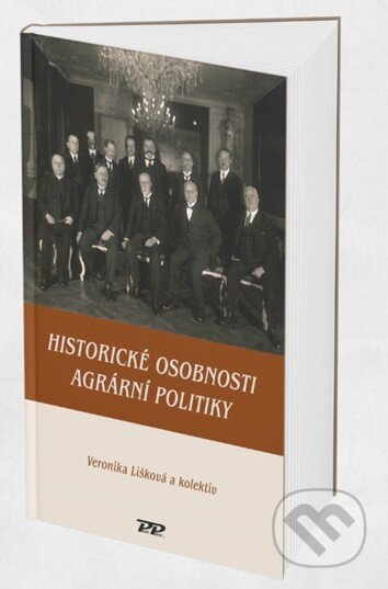 Kniha: Historické osobnosti agrární politiky (Veronika Lišková). Profi Press, 2025 Kniha: Historické osobnosti agrární politiky (Veronika Lišková). Profi Press, 2025