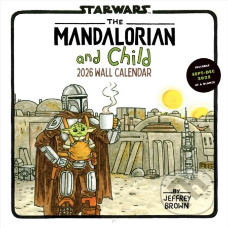 Star Wars The Mandalorian and Child 2026 Wall Calendar (Jeffrey Brown). Chronicle Books, 2025 Star Wars The Mandalorian and Child 2026 Wall Calendar (Jeffrey Brown). Chronicle Books, 2025