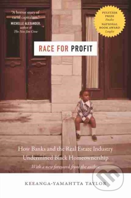 Kniha: Race For Profit (Keeanga-Yamahtta Taylor). , 2021 Kniha: Race For Profit (Keeanga-Yamahtta Taylor). , 2021