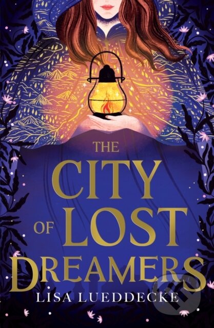 Kniha: City Of Lost Dreamers (Lisa Lueddecke). Scholastic, 2021 Kniha: City Of Lost Dreamers (Lisa Lueddecke). Scholastic, 2021