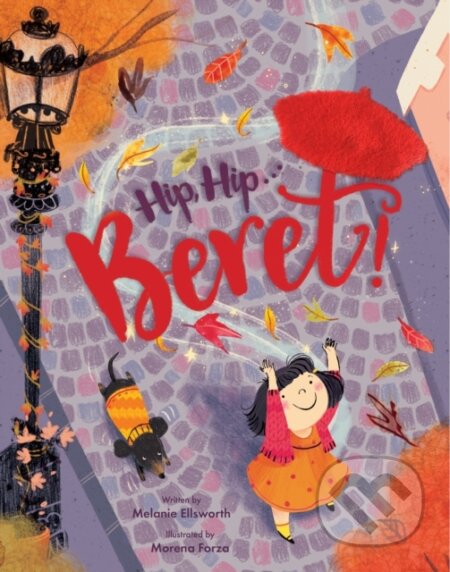 Kniha: Hip Hip Beret (Melanie Ellsworth). Clarion Books, 2021 Kniha: Hip Hip Beret (Melanie Ellsworth). Clarion Books, 2021