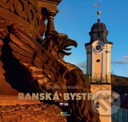 Kniha: Banská Bystrica (Eduard Genserek). Tatrapress, 2025 Kniha: Banská Bystrica (Eduard Genserek). Tatrapress, 2025
