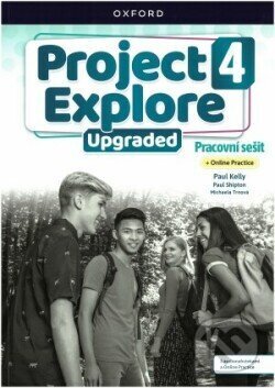 Kniha: Project Explore Upgraded edition 4 Pracovní sešit s Online Practice (Sylvia Wheeldon). Oxford University Press, 2025 Kniha: Project Explore Upgraded edition 4 Pracovní sešit s Online Practice (Sylvia Wheeldon). Oxford University Press, 2025