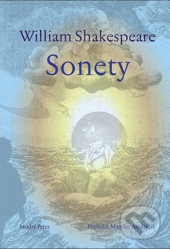 Kniha: Sonety (William Shakespeare). Modrý Peter, 2025 Kniha: Sonety (William Shakespeare). Modrý Peter, 2025