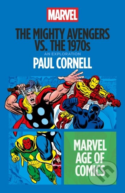 Kniha: The Mighty Avengers vs. the 1970s (Paul Cornell). Bloomsbury, 2025 Kniha: The Mighty Avengers vs. the 1970s (Paul Cornell). Bloomsbury, 2025