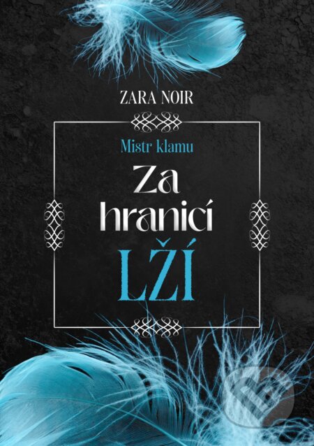 E-kniha: Za hranicí lží (Zara Noir). Petra Nachtmanová, 2025 E-kniha: Za hranicí lží (Zara Noir). Petra Nachtmanová, 2025