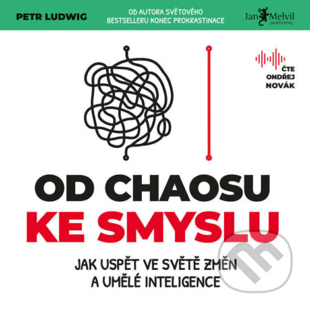 Audiokniha: Od chaosu ke smyslu (Petr Ludwig). Jan Melvil publishing, 2025 Audiokniha: Od chaosu ke smyslu (Petr Ludwig). Jan Melvil publishing, 2025
