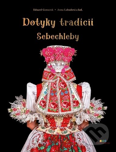 Kniha: Dotyky tradícií – Sebechleby (Eduard Genserek). , 2025 Kniha: Dotyky tradícií – Sebechleby (Eduard Genserek). , 2025