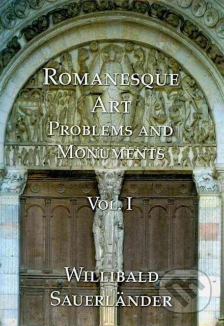 Kniha: Romanesque Art, Vol. I (Willibald Sauerlander). , 2004 Kniha: Romanesque Art, Vol. I (Willibald Sauerlander). , 2004