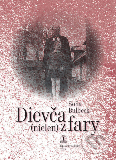 Kniha: Dievča (nielen) z fary (Soňa Bulbeck). Tranoscius, 2025 Kniha: Dievča (nielen) z fary (Soňa Bulbeck). Tranoscius, 2025