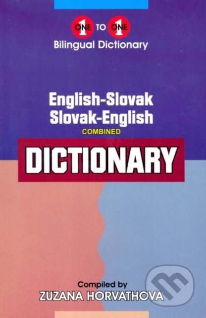 Kniha: English-Slovak & Slovak-English One-to-One Dictionary (Zuzana Horváthová). IBS Books, 2014 Kniha: English-Slovak & Slovak-English One-to-One Dictionary (Zuzana Horváthová). IBS Books, 2014