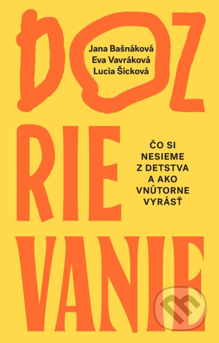E-kniha: Dozrievanie (Jana Bašnáková a Eva Vavráková a Lucia Šicková). Petit Press, 2025 E-kniha: Dozrievanie (Jana Bašnáková a Eva Vavráková a Lucia Šicková). Petit Press, 2025