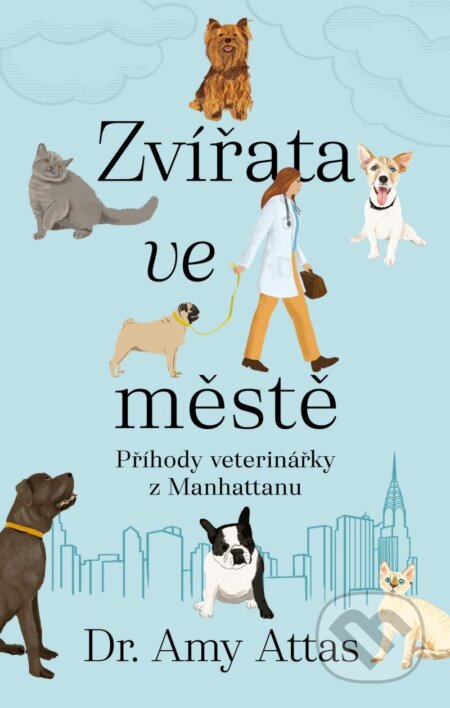 E-kniha: Zvířata ve městě: Příhody veterinářky z Manhattanu (Amy Attas). Brána, 2025 E-kniha: Zvířata ve městě: Příhody veterinářky z Manhattanu (Amy Attas). Brána, 2025
