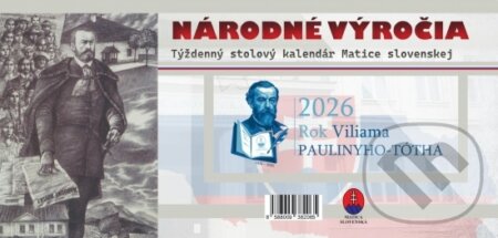Národné výročia - Stolový kalendár 2026 (Matica slovenská). Matica slovenská, 2025 Národné výročia - Stolový kalendár 2026 (Matica slovenská). Matica slovenská, 2025