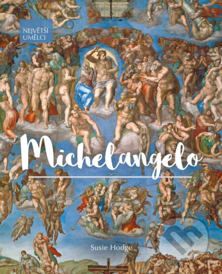 Kniha: Michelangelo (Susie Hodge). Extra Publishing, 2025 Kniha: Michelangelo (Susie Hodge). Extra Publishing, 2025