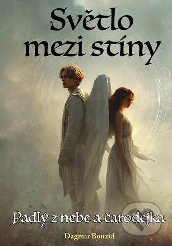 Kniha: Světlo mezi Stíny (Dagmar Bouzid). Klika, 2025 Kniha: Světlo mezi Stíny (Dagmar Bouzid). Klika, 2025