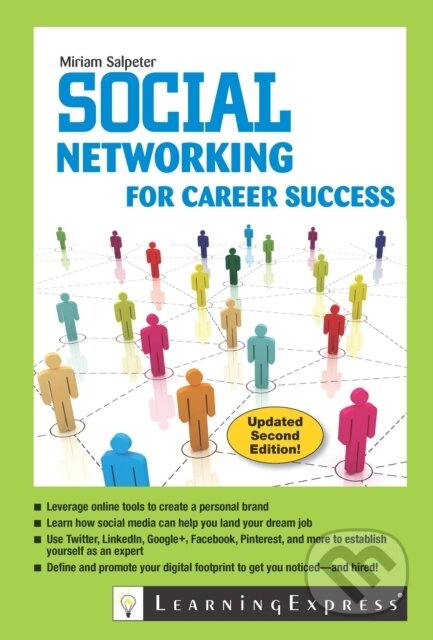 Kniha: Social Networking for Career Success (Miriam Salpeter). , 2013 Kniha: Social Networking for Career Success (Miriam Salpeter). , 2013