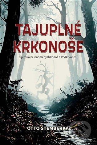 Kniha: Tajuplné Krkonoše (Otto Štemberka). Green Mango, 2025 Kniha: Tajuplné Krkonoše (Otto Štemberka). Green Mango, 2025