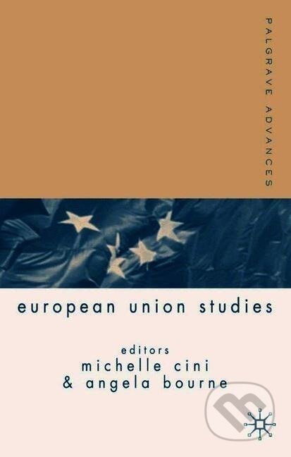 Kniha: Palgrave Advances in European Union Studies (Michelle Cini). , 2005 Kniha: Palgrave Advances in European Union Studies (Michelle Cini). , 2005