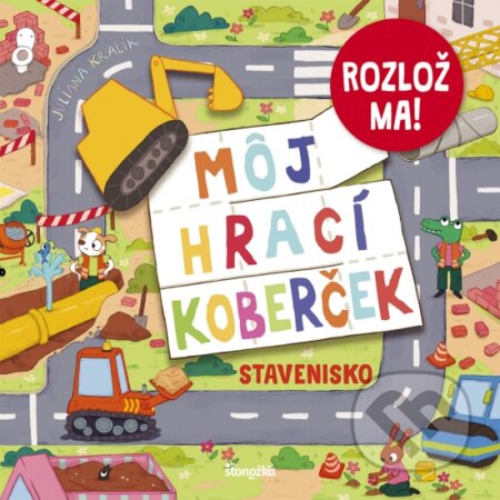 Kniha: Môj hrací koberček: Stavenisko (Juliana Kralik). Stonožka, 2026 Kniha: Môj hrací koberček: Stavenisko (Juliana Kralik). Stonožka, 2026