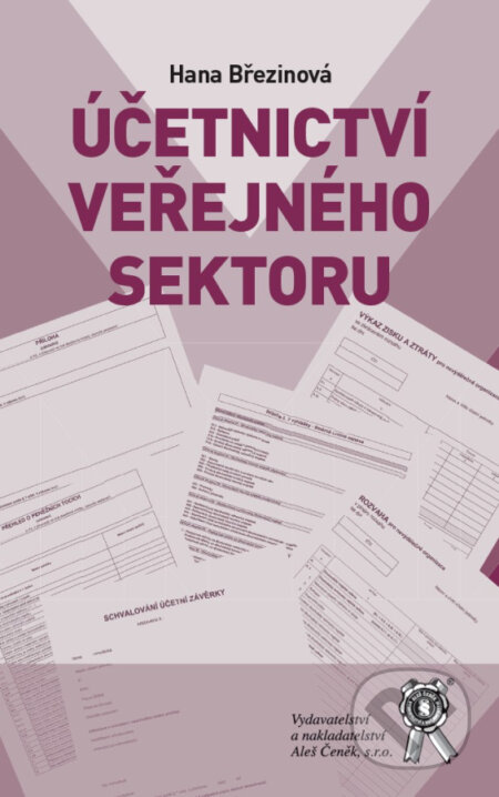 Kniha: Účetnictví veřejného sektoru (Hana Březinová). Aleš Čeněk, 2025 Kniha: Účetnictví veřejného sektoru (Hana Březinová). Aleš Čeněk, 2025