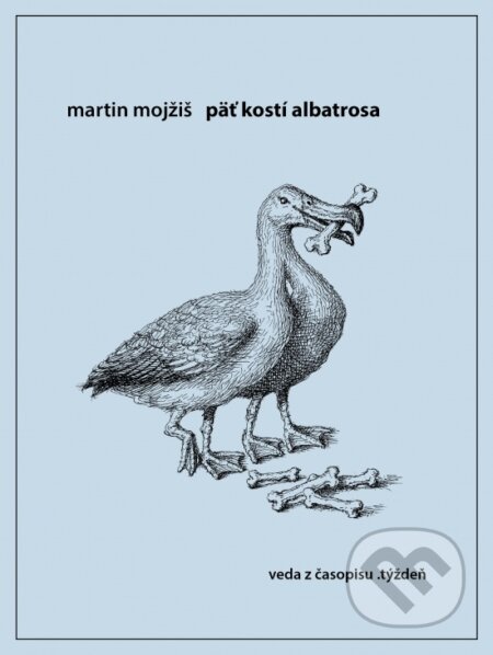 Kniha: Päť kostí albatrosa (Martin Mojžiš). W PRESS, 2025 Kniha: Päť kostí albatrosa (Martin Mojžiš). W PRESS, 2025