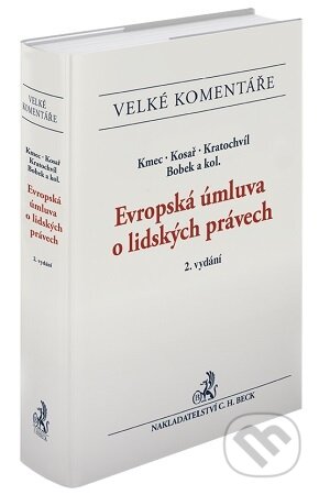 Kniha: Evropská úmluva o lidských právech. Komentář. (Jiří Kmec). C. H. Beck, 2025 Kniha: Evropská úmluva o lidských právech. Komentář. (Jiří Kmec). C. H. Beck, 2025