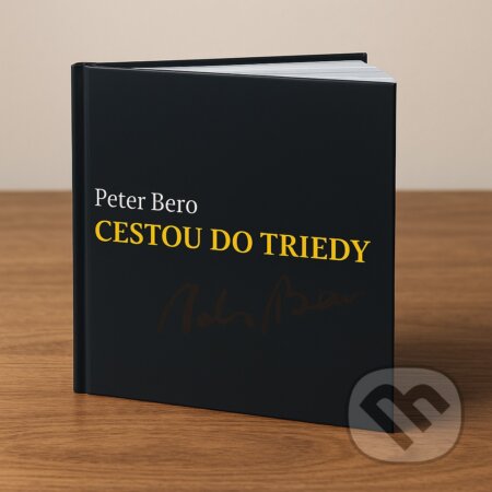 Kniha: Cestou do triedy (Peter Bero). LiberaTerra, 2025 Kniha: Cestou do triedy (Peter Bero). LiberaTerra, 2025
