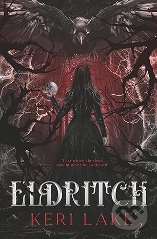 Kniha: Eldritch (Keri Lake). Keri Lake Author, 2025 Kniha: Eldritch (Keri Lake). Keri Lake Author, 2025