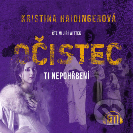 Audiokniha: Očistec – Ti nepohřbení (Kristina Trefilová Haidingerová). Čti mi!, 2025 Audiokniha: Očistec – Ti nepohřbení (Kristina Trefilová Haidingerová). Čti mi!, 2025