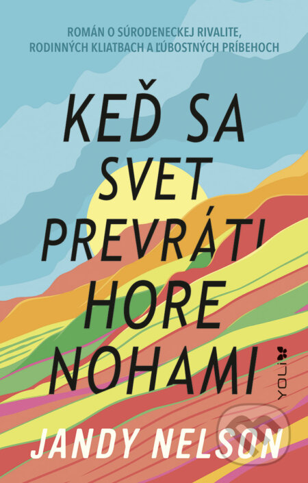 E-kniha: Keď sa svet prevráti hore nohami (Jandy Nelson). Ikar, 2025 E-kniha: Keď sa svet prevráti hore nohami (Jandy Nelson). Ikar, 2025
