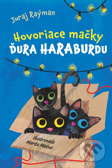 E-kniha: Hovoriace mačky Ďura Haraburdu (Juraj Raýman). Slovart, 2025 E-kniha: Hovoriace mačky Ďura Haraburdu (Juraj Raýman). Slovart, 2025