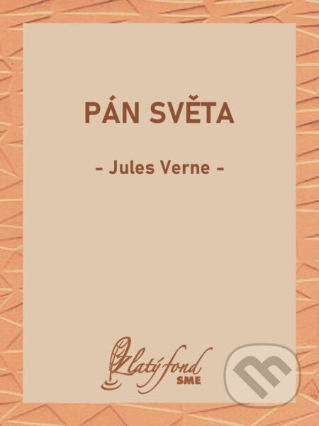 E-kniha: Pán světa (Jules Verne). Petit Press, 2025 E-kniha: Pán světa (Jules Verne). Petit Press, 2025
