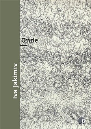 Kniha: Onde (Iva Jakimiv). Protimluv, 2025 Kniha: Onde (Iva Jakimiv). Protimluv, 2025