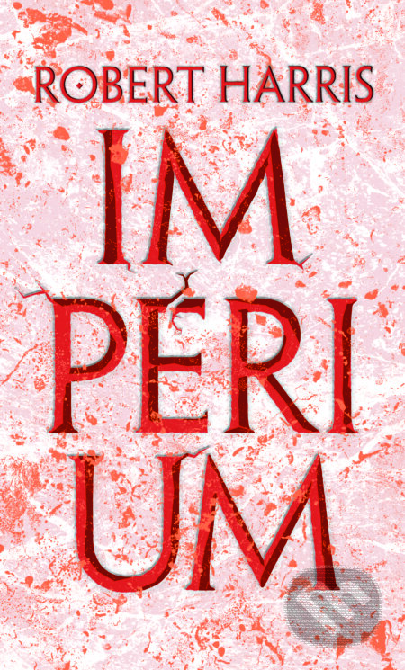 Kniha: Impérium (Robert Harris). Slovart, 2017 Kniha: Impérium (Robert Harris). Slovart, 2017
