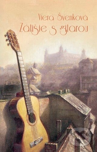 Kniha: Zátišie s gitarou (Viera Švenková). izkona, 2025 Kniha: Zátišie s gitarou (Viera Švenková). izkona, 2025