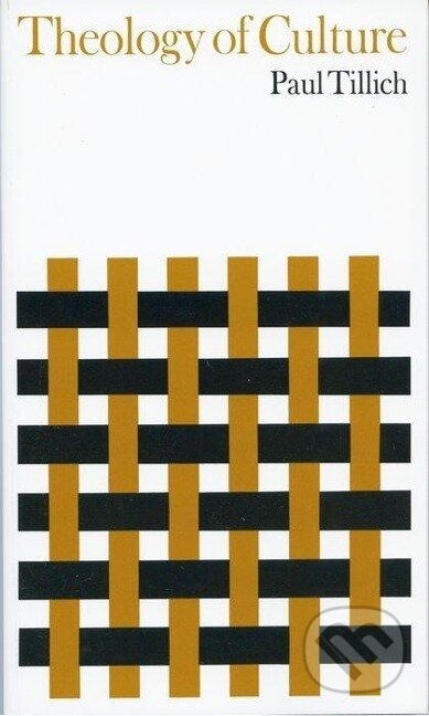 Kniha: Theology of Culture (Paul Tillich). Oxford University Press, 1964 Kniha: Theology of Culture (Paul Tillich). Oxford University Press, 1964