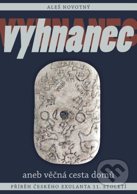Kniha: Vyhnanec aneb věčná cesta domů (Aleš Novotný). Bodyart Press, 2025 Kniha: Vyhnanec aneb věčná cesta domů (Aleš Novotný). Bodyart Press, 2025