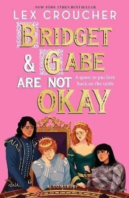 Kniha: Bridget and Gabe Are Not Okay (Lex Croucher). Bloomsbury, 2026 Kniha: Bridget and Gabe Are Not Okay (Lex Croucher). Bloomsbury, 2026