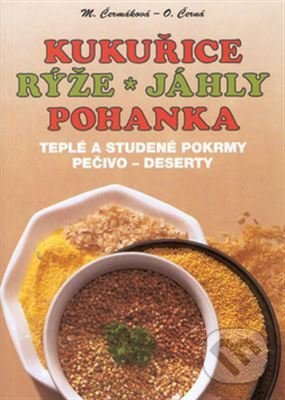 Kniha: Kukuřice, rýže, jáhly, pohanka (Mária Čermáková). Medica Publishing, 2010 Kniha: Kukuřice, rýže, jáhly, pohanka (Mária Čermáková). Medica Publishing, 2010