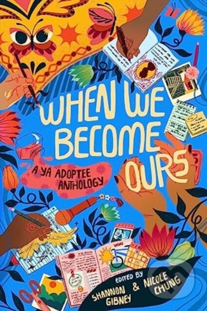 Kniha: When We Become Ours (Eric Smith, Susan Harness, Stefany Valentine, Shannon Gibney, Nicole Chung, Meredith Ireland, MeMe Collier, Mark Oshiro, Mariama J. Lockington a Kelley Baker). HarperCollins, 2023 Kniha: When We Become Ours (Eric Smith, Susan Harness, Stefany Valentine, Shannon Gibney, Nicole Chung, Meredith Ireland, MeMe Collier, Mark Oshiro, Mariama J. Lockington a Kelley Baker). HarperCollins, 2023
