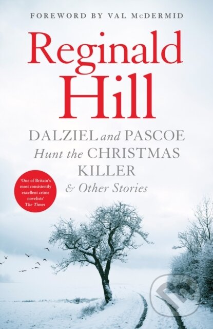 Kniha: Dalziel and Pascoe Hunt the Christmas Killer & Other Stories (Reginald Hill). HarperCollins, 2023 Kniha: Dalziel and Pascoe Hunt the Christmas Killer & Other Stories (Reginald Hill). HarperCollins, 2023