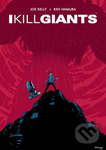 Kniha: I Kill Giants Fifteenth Anniversary Edition (Joe Kelly). Image Comics, 2023 Kniha: I Kill Giants Fifteenth Anniversary Edition (Joe Kelly). Image Comics, 2023
