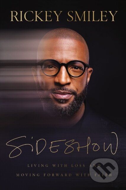 Kniha: Sideshow (Rickey Smiley). Thomas Nelson Publishers, 2024 Kniha: Sideshow (Rickey Smiley). Thomas Nelson Publishers, 2024