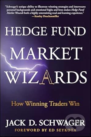 Kniha: Hedge Fund Market Wizards (Jack D. Schwager). John Wiley & Sons, 2025 Kniha: Hedge Fund Market Wizards (Jack D. Schwager). John Wiley & Sons, 2025