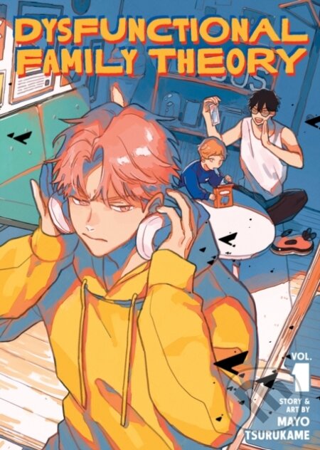 Kniha: Dysfunctional Family Theory Vol. 1 (Mayo Tsurukame). Seven Seas, 2025 Kniha: Dysfunctional Family Theory Vol. 1 (Mayo Tsurukame). Seven Seas, 2025