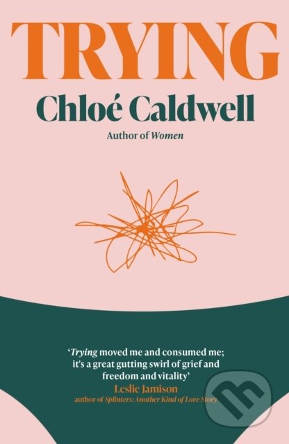 Kniha: Trying (Chloe Caldwell). Verve, 2025 Kniha: Trying (Chloe Caldwell). Verve, 2025