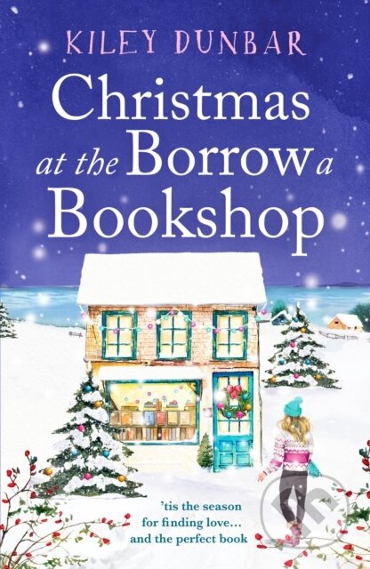 Kniha: Christmas at the Borrow a Bookshop (Kiley Dunbar). Canelo, 2022 Kniha: Christmas at the Borrow a Bookshop (Kiley Dunbar). Canelo, 2022